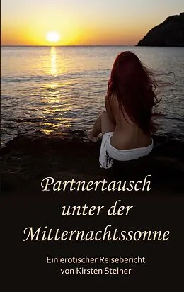 E-Book (epub) Partnertausch unter der Mitternachtssonne von Kirsten Steiner