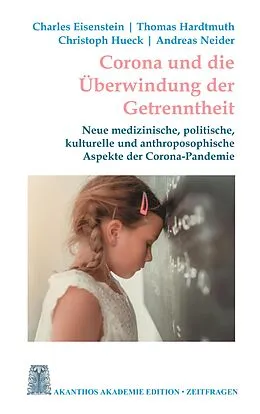 E-Book (epub) Corona und die Überwindung der Getrenntheit von Charles Eisenstein, Thomas Hardtmuth, Christoph Hueck