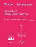 E-Book (pdf) Übungsbuch Supply Chain Analytics von Hans-Otto Günther, Horst Tempelmeier