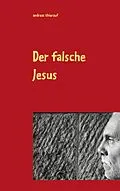 E-Book (epub) Der falsche Jesus von Andreas Thierauf