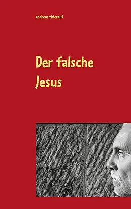 E-Book (epub) Der falsche Jesus von Andreas Thierauf
