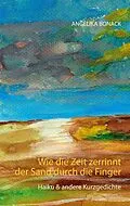 E-Book (epub) Wie die Zeit zerrinnt der Sand durch die Finger von Angelika Bonack