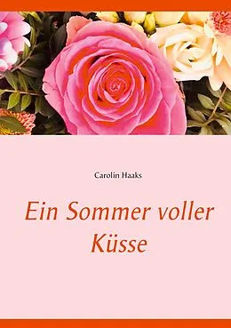 E-Book (epub) Ein Sommer voller Küsse von Carolin Haaks