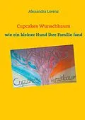 E-Book (epub) Cupcakes Wunschbaum von Alexandra Lorenz