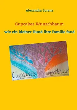 E-Book (epub) Cupcakes Wunschbaum von Alexandra Lorenz
