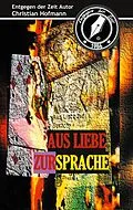 E-Book (epub) Aus Liebe zur Sprache von Christian Hofmann