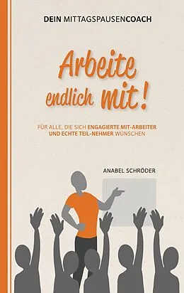 E-Book (epub) Arbeite endlich mit! von Anabel Schröder