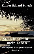 E-Book (epub) Stein für Stein, mein Leben von Kaspar Eduard Schech