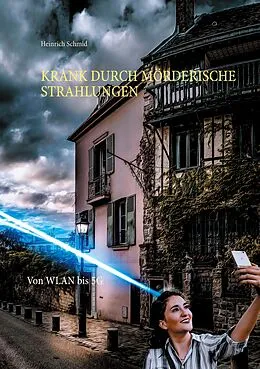 E-Book (epub) Krank durch mörderische Strahlungen von Heinrich Schmid