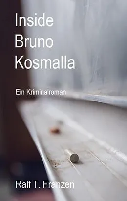 E-Book (epub) Inside Bruno Kosmalla von Ralf T. Franzen