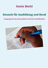 E-Book (epub) Deutsch für Ausbildung und Beruf von Katrin Bischl