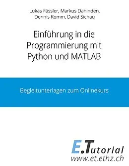 E-Book (pdf) Programmieren mit Python und Matlab von Lukas Fässler, David Sichau, Markus Dahinden