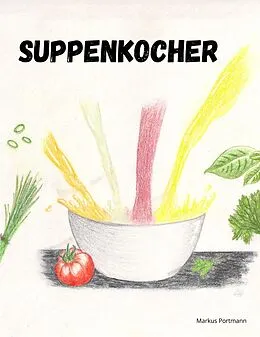 E-Book (epub) Suppenkocher von Markus Portmann