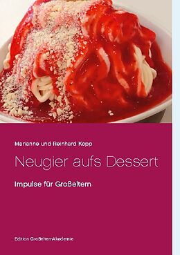 Kartonierter Einband Neugier aufs Dessert von Marianne und Reinhard Kopp