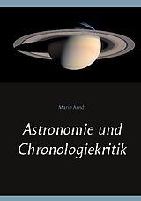 Kartonierter Einband Astronomie und Chronologiekritik von Mario Arndt