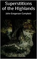 E-Book (epub) Superstitions of the Highlands von John Gregorson Campbell