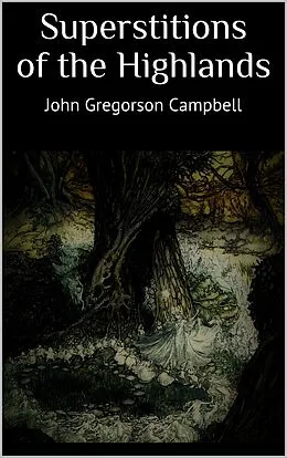E-Book (epub) Superstitions of the Highlands von John Gregorson Campbell