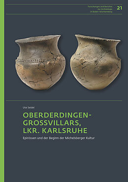 Fester Einband Die Siedlungsstelle von Oberderdingen-Großvillars, Lkr. Karlsruhe von Ute Seidel