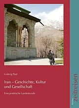 Iran - Geschichte, Kultur und Gesellschaft von Ludwig Paul