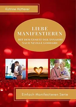 E-Book (epub) Liebe Manifestieren von Katrine Hütterer