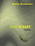E-Book (epub) Das Insekt von Walter Brunhuber