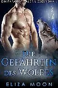 E-Book (epub) Die Gefährtin des Wolfes von Eliza Moon