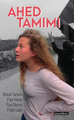 E-Book (epub) Ahed Tamimi von Manal Tamimi, Paul Heron, Paul Morris