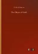 Kartonierter Einband The Clique of Gold von Emile Gaboriau