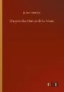 Kartonierter Einband Chopin: the Man and His Music von James Huneker