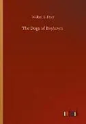 Kartonierter Einband The Dogs of Boytown von Walter A. Dyer