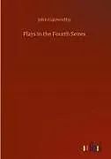 Fester Einband Plays in the Fourth Seires von John Galsworthy