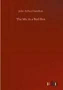 Fester Einband The Ms. in a Red Box von John Arthur Hamilton