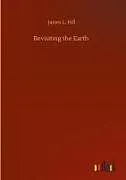 Fester Einband Revisiting the Earth von James L. Hill