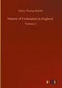 Fester Einband History of Civilization in England von Henry Thomas Buckle