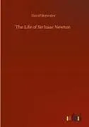 Fester Einband The Life of Sir Isaac Newton von David Brewster