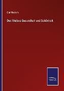 Des Weibes Gesundheit und Schönheit