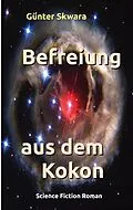 E-Book (epub) Befreiung aus dem Kokon von Günter Skwara