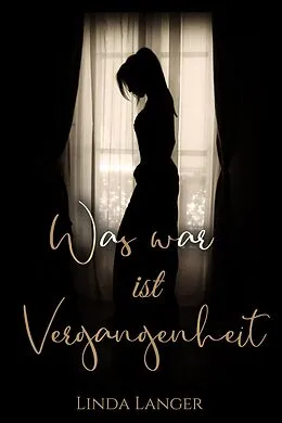 E-Book (epub) Was war ist Vergangenheit von Linda Langer