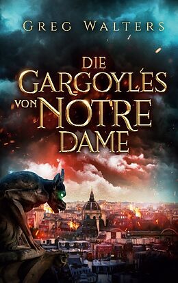 Fester Einband Die Gargoyles von Notre Dame von Greg Walters