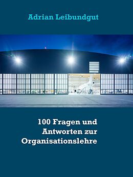 E-Book (epub) 100 Fragen und Antworten zur Organisationslehre von Adrian Leibundgut