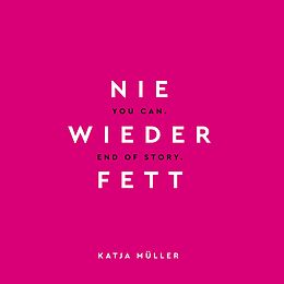 Kartonierter Einband Nie wieder fett von Katja Müller
