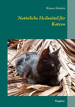 Kartonierter Einband Natürliche Heilmittel für Katzen von Kirsten Schulitz