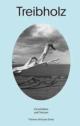 E-Book (epub) Treibholz von Thomas Michael Gries