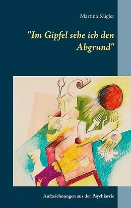 E-Book (epub) "Im Gipfel sehe ich den Abgrund" von Martina Kügler