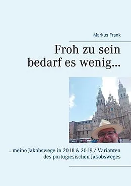 E-Book (epub) Froh zu sein bedarf es wenig... von Markus Frank