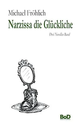 E-Book (epub) Narzissa die Glückliche von Michael Fröhlich