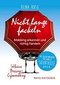 E-Book (epub) Nicht lange fackeln - Mobbing erkennen und richtig handeln von Rena Rose