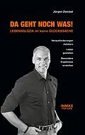 E-Book (epub) Da geht noch was! Lebensglück ist keine Glückssache von Jürgen Zwickel