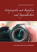 E-Book (epub) Fotoprojekte mit Kindern und Jugendlichen von Christel Rittmeyer, Sandra Tell