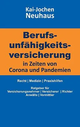 E-Book (epub) Berufsunfähigkeitsversicherung in Zeiten von Corona (Covid-19) und Pandemien von Kai-Jochen Neuhaus